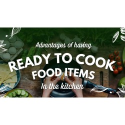 Advantages Of Having Ready To Cook Food Items In The Kitchen
